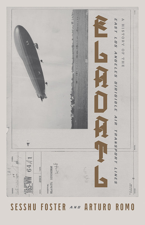 Eladatl A History Of The East Los Angeles Dirigible Air Transport Lines Sesshu Foster