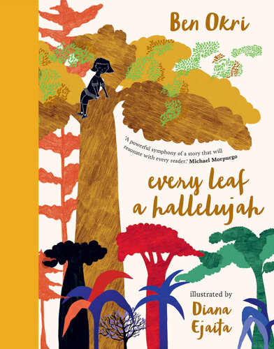 Every Leaf A Hallelujah Ben Okri