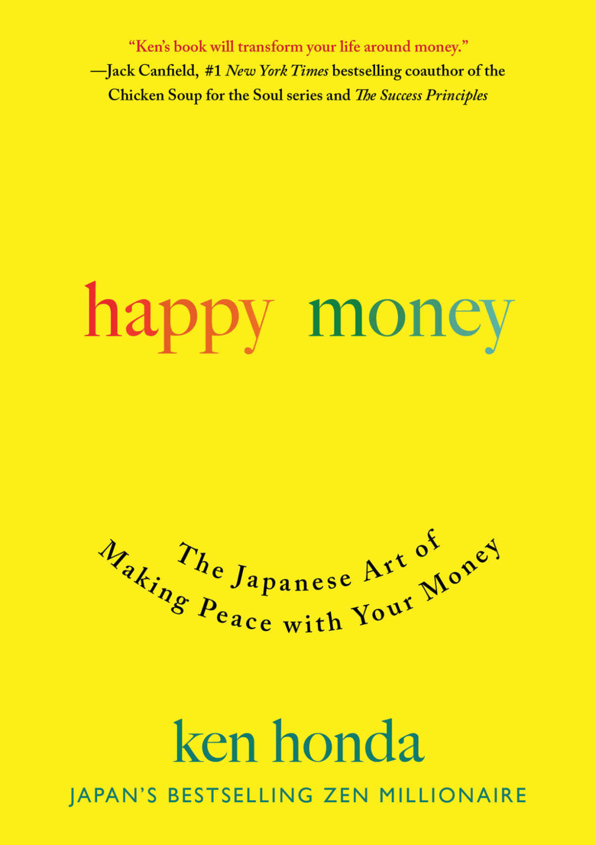 Happy Money The Japanese Art Of Making Peace With Your Money Ken Honda