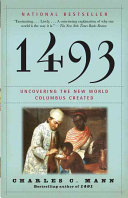 1493 Uncovering The New World Columbus Created Mann Charles C