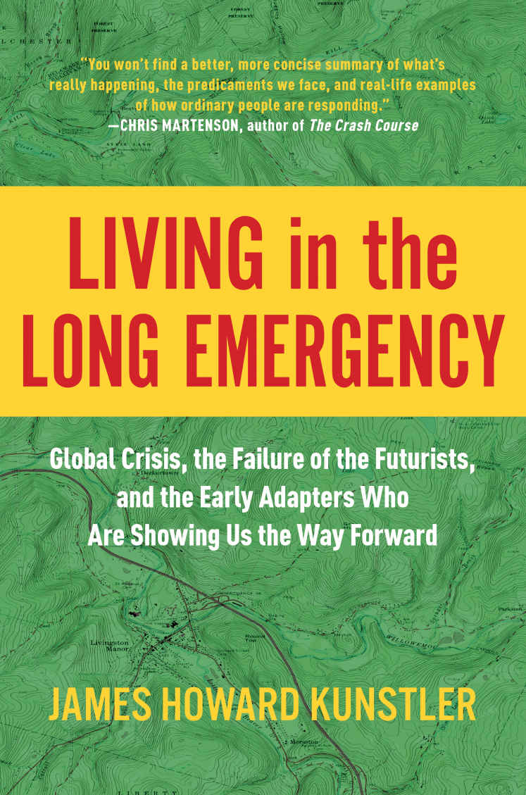 Living In The Long Emergency James Howard Kunstler