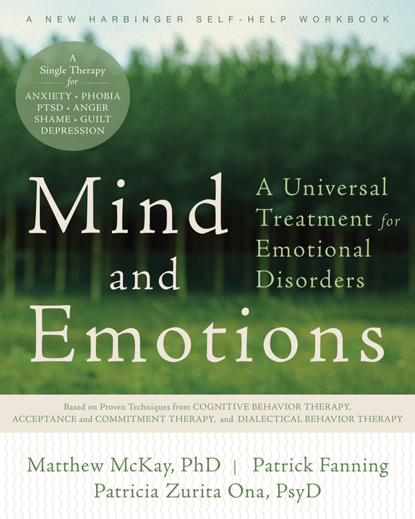 Mind And Emotions A Universal Treatment For Emotional Disorders Matthew Mckay Patrick Fanning Patricia E Zurita Ona