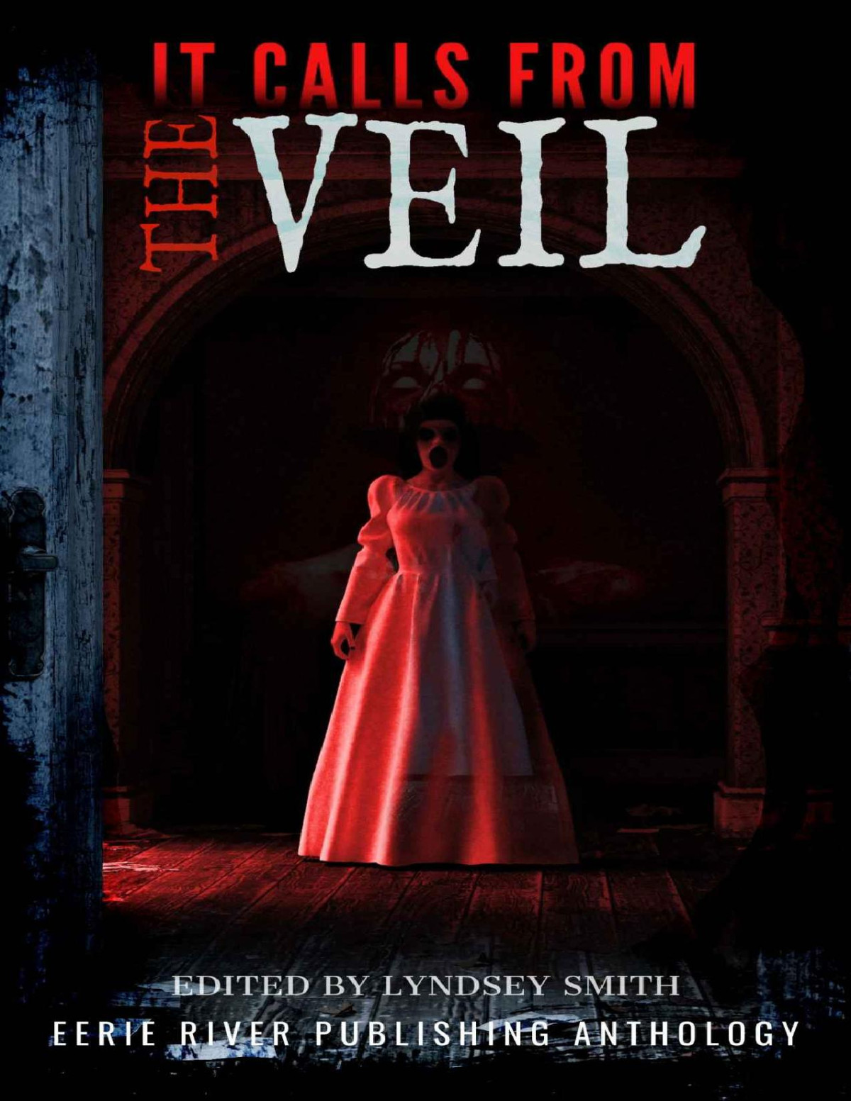 It Calls From The Veil Anthology Of Paranormal Horror Eerie River Publishing