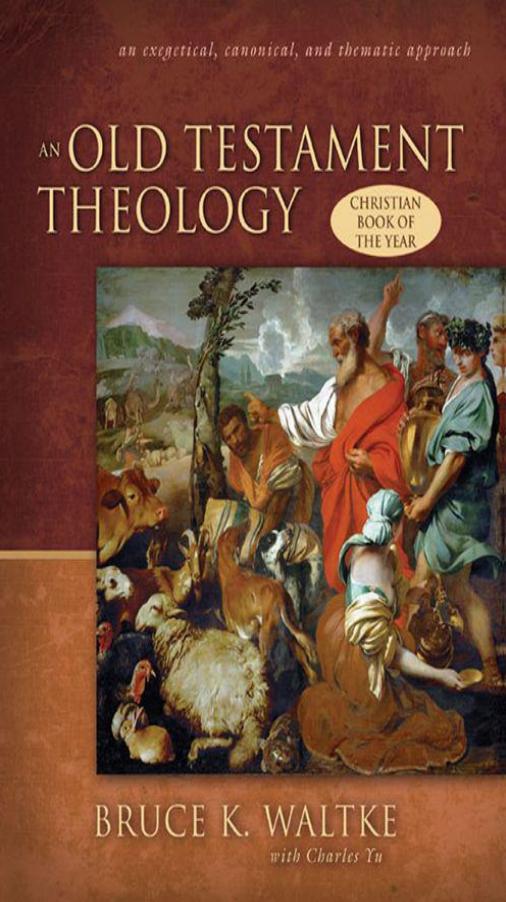 An Old Testament Theology Bruce K Waltke