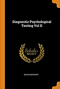 Diagnostic Psychological Testing David Rapaport