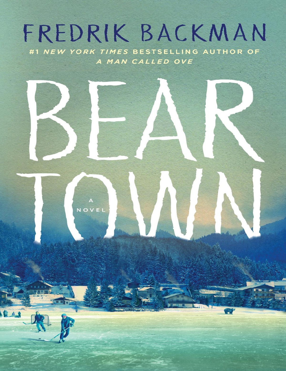 Beartown The Scandal Beartown 1 1st Edition Fredrik Backman