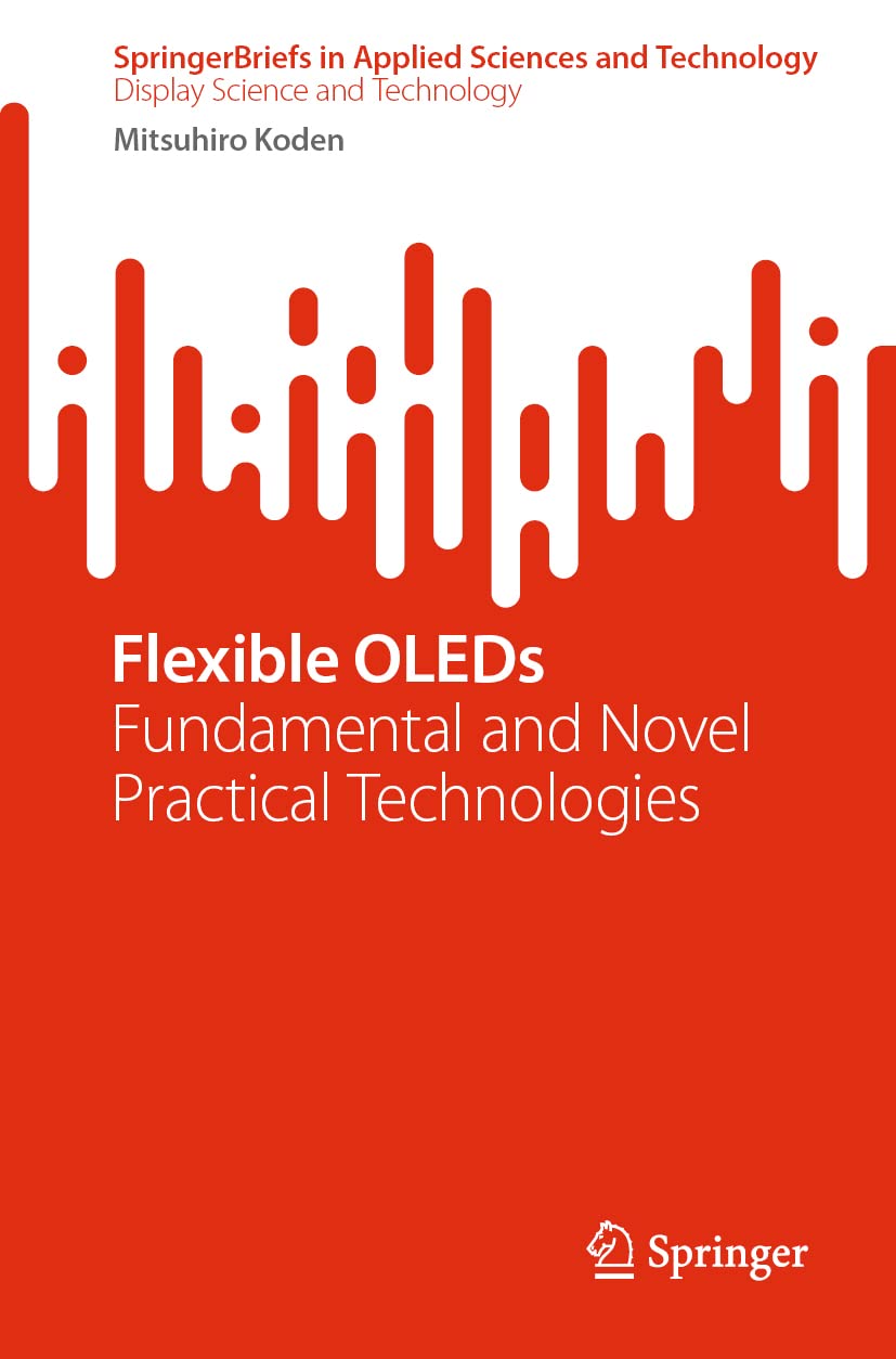 Flexible Oleds Fundamental And Novel Practical Technologies Mitsuhiro Koden