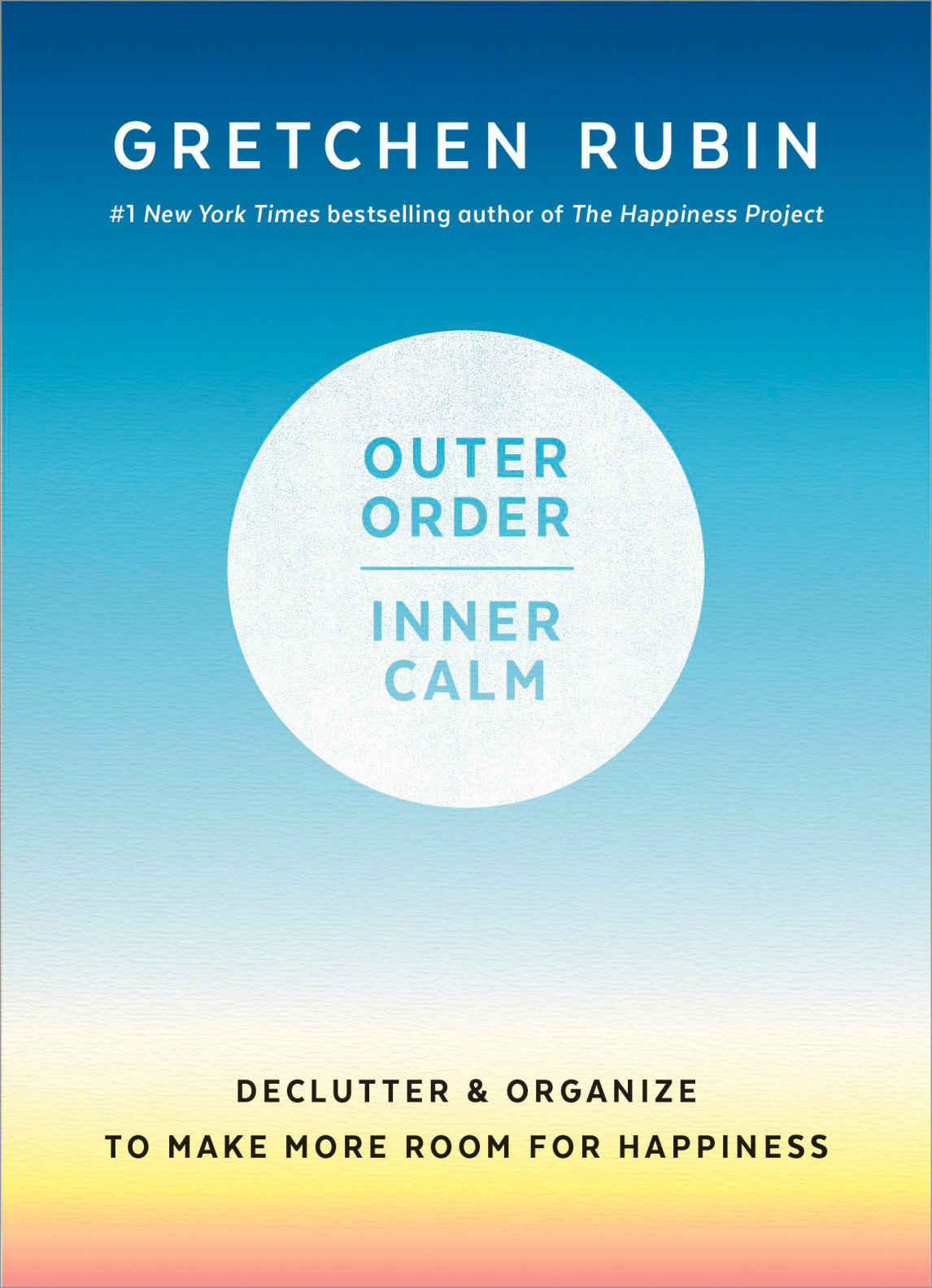 Outer Order Inner Calm Gretchen Rubin
