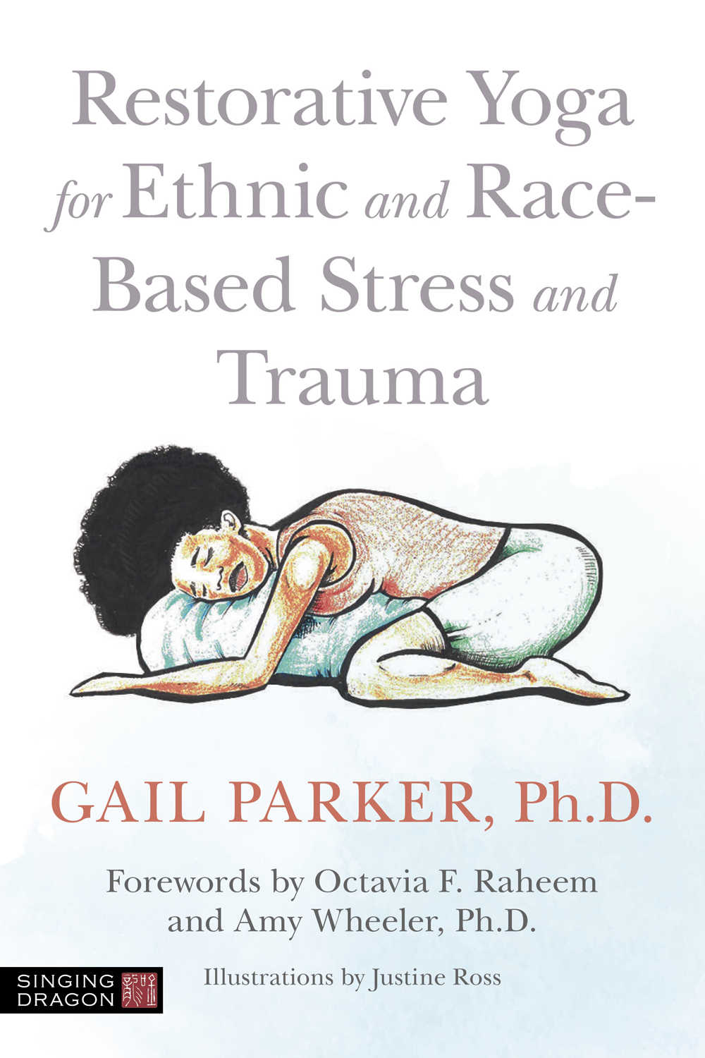 Restorative Yoga For Ethnic And Racebased Stress And Trauma Gail Parker