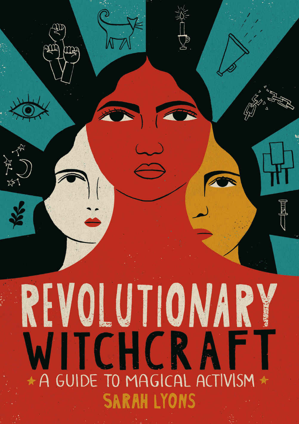 Revolutionary Witchcraft A Guide To Magical Activism Sarah Lyons