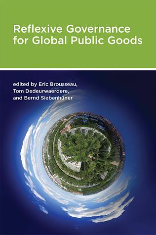 Reflexive Governance For Global Public Goods Eric Brousseau Tom Dedeurwaerdere