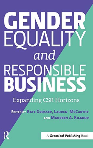 Gender Equality And Responsible Business Expanding Csr Horizons 1st Edition Kate Grosser Editor