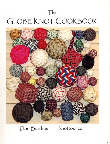 The Globe Knot Cookbook Don Burrhus