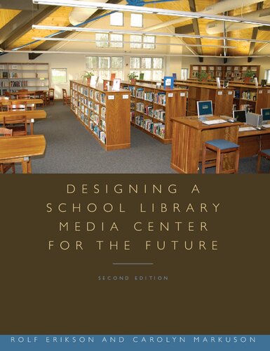 Designing A School Library Media Center For The Future 2nd Edition Rolf Erikson