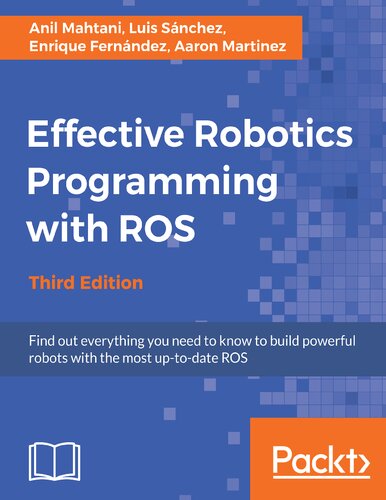 Effective Robotics Programming With Ros 3rd Edition 3rd Edition Anil Mahtani