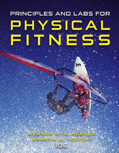Principles And Labs For Physical Fitness 10th Edition Wener Wk Hoeger And Sharon A Hoeger
