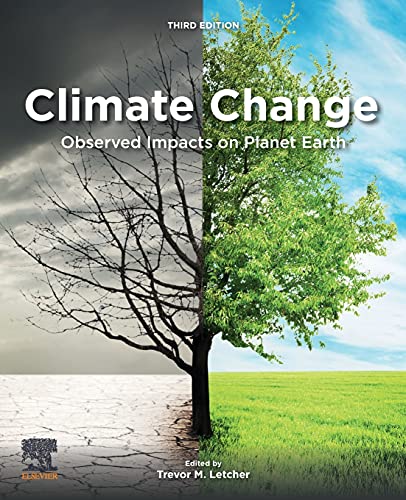 Climate Change Observed Impacts On Planet Earth 3rd Edition Trevor M Letcher Editor