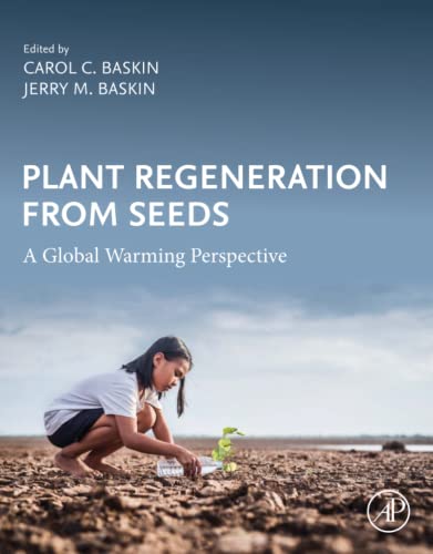 Plant Regeneration From Seeds A Global Warming Perspective 1st Edition Eds Carol C Baskin