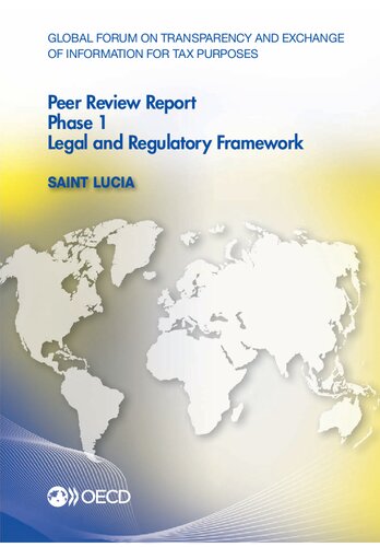 Global Forum On Transparency And Exchange Of Information For Tax Purposes Peer Reviews Saint Lucia 2012 Phase 1 Oecd Publishing Organisation For Economic Cooperation And Development