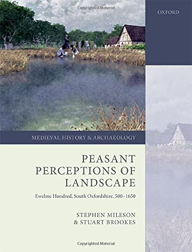 Peasant Perceptions Of Landscape Ewelme Hundred South Oxfordshire 5001650 Stephen Mileson