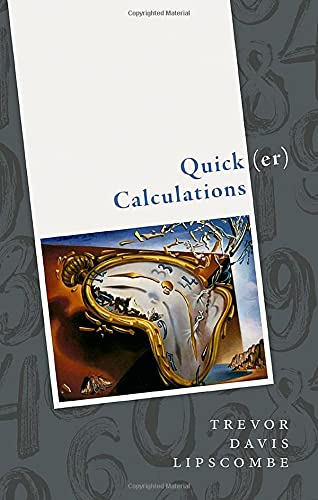 Quicker Calculations How To Add Subtract Multiply Divide Square And Square Root More Swiftly 1st Edition Trevor Davis Lipscombe