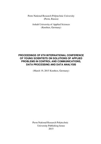 Proceedings Of 6th International Conference Of Young Scientists On Solutions Of Applied Problems In Control And Communications Data Processing And Data Analysis March 19 2015 Koethen Germany Perm Nat Research Polytechnic Univ Perm