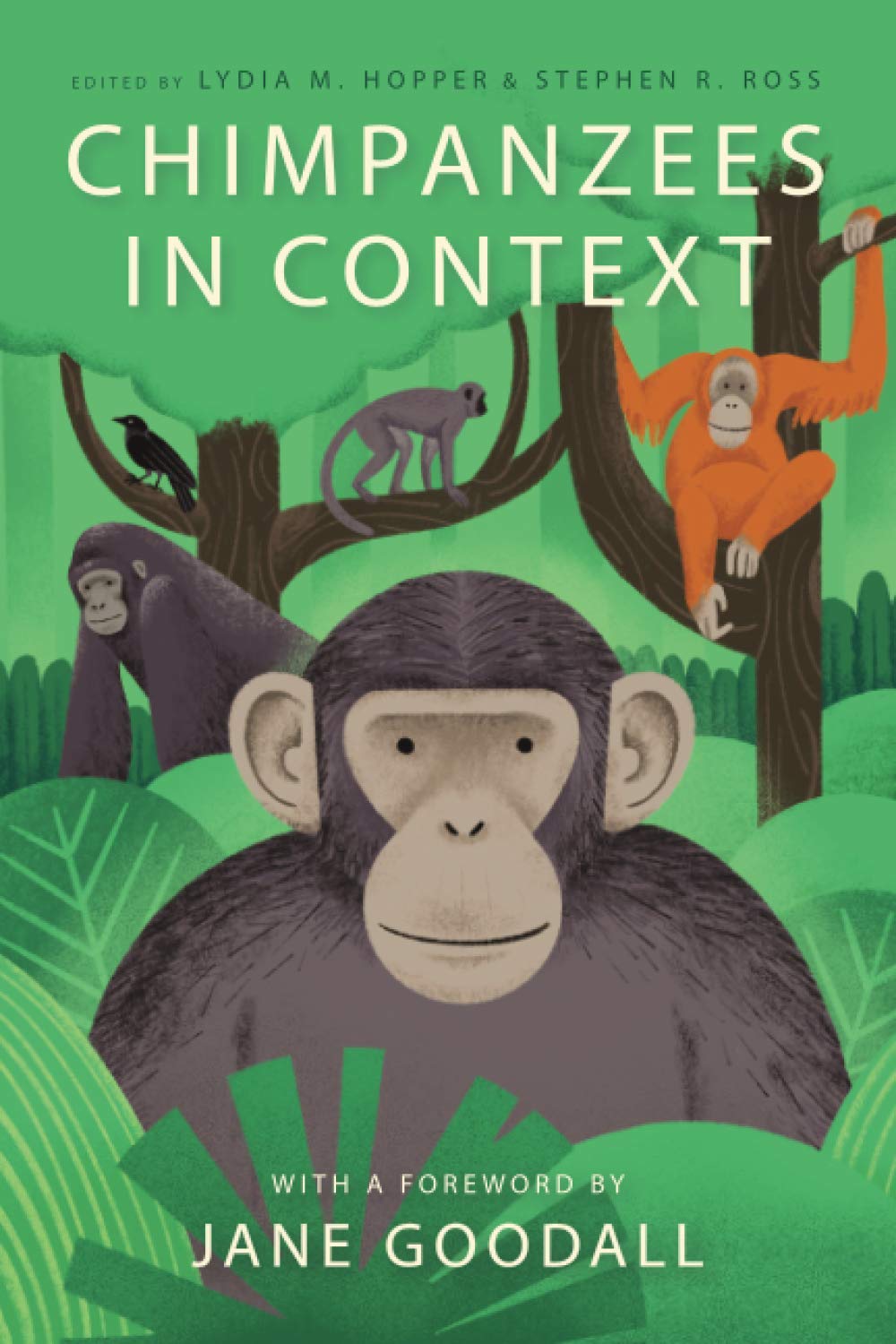 Chimpanzees In Context A Comparative Perspective On Chimpanzee Behavior Cognition Conservation And Welfare Jane Goodall