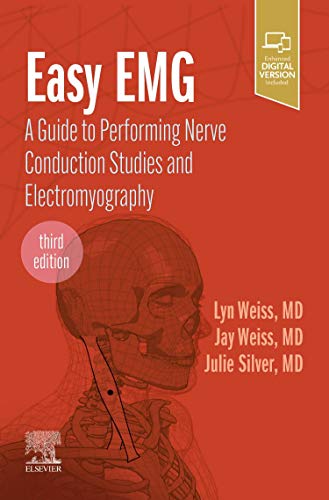Easy Emg A Guide To Performing Nerve Conduction Studies And Electromyography 3rd Edition Lyn D Weiss