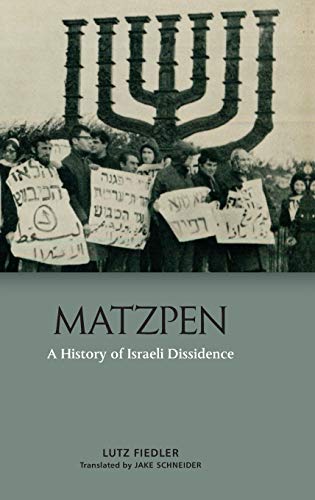 Matzpen A History Of Israeli Dissidence Lutz Fiedler
