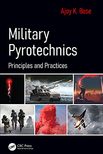 Military Pyrotechnics Principles And Practices Bose Ajoy K