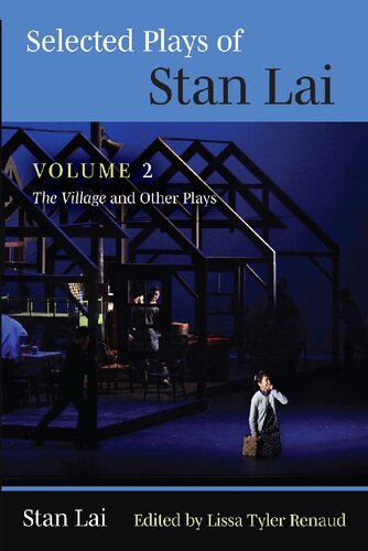 Selected Plays Of Stan Lai Volume 2 The Village And Other Plays Stan Lai
