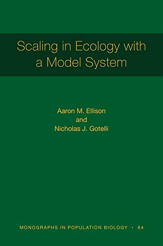 Scaling In Ecology With A Model System Aaron M Ellison Nicholas J Gotelli