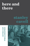 Here And There Sites Of Philosophy Stanley Cavell