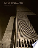 Minoru Yamasaki Humanist Architecture For A Modernist World Dale Allen Gyure
