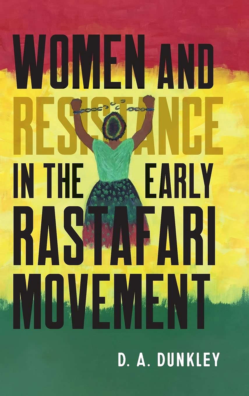 Women And Resistance In The Early Rastafari Movement Daive Dunkley