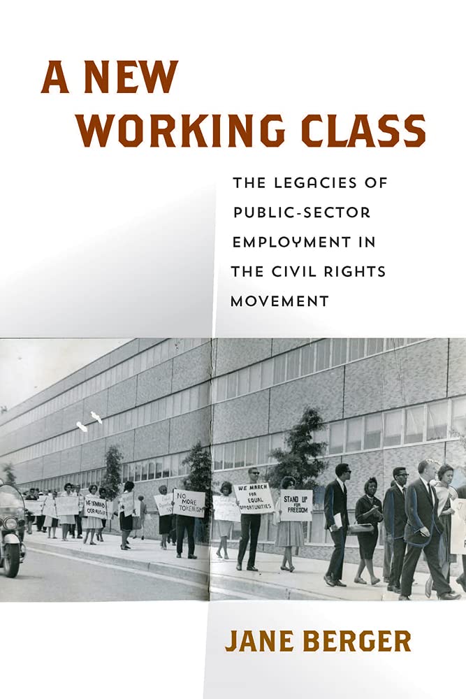 A New Working Class The Legacies Of Publicsector Employment In The Civil Rights Movement Jane Berger
