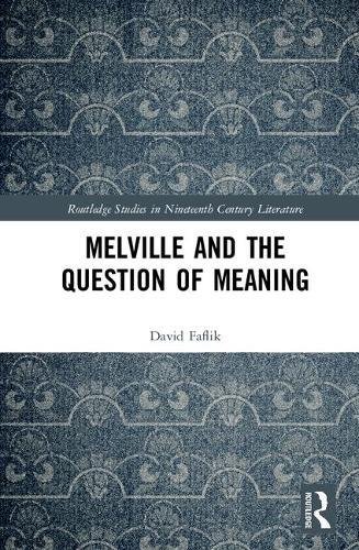 Melville And The Question Of Meaning David Faflik