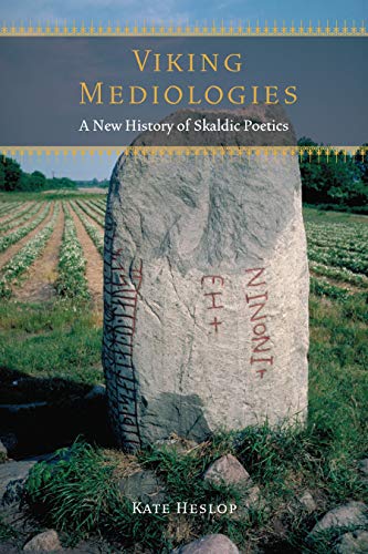 Viking Mediologies A New History Of Skaldic Poetics Kate Heslop