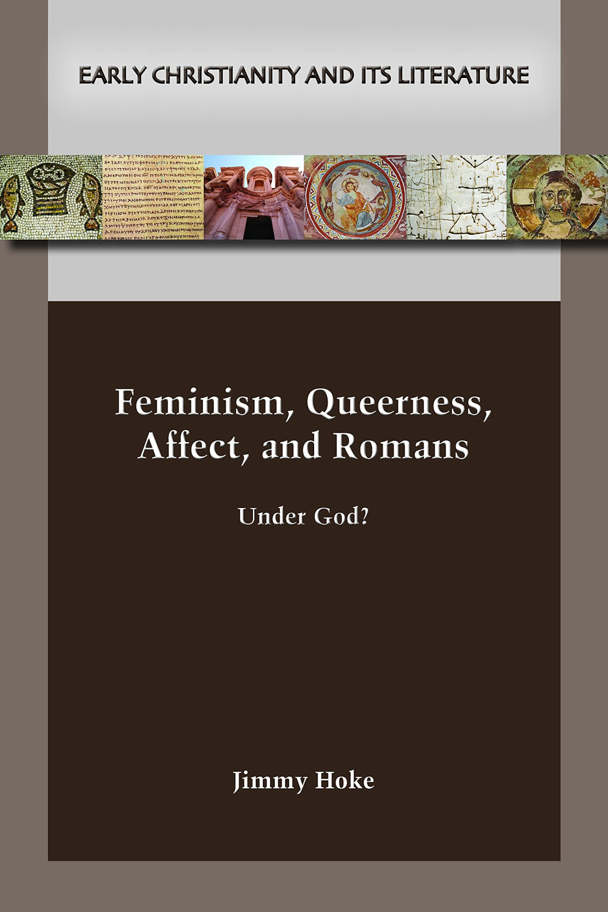 Feminism Queerness Affect And Romans Under God Jimmy Hoke