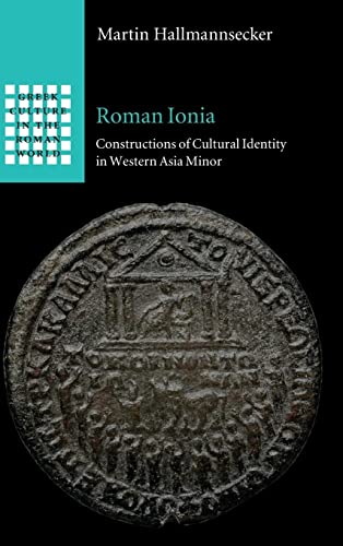 Roman Ionia Constructions Of Cultural Identity In Western Asia Minor New Martin Hallmannsecker