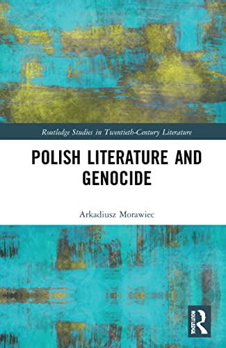 Polish Literature And Genocide Arkadiusz Morawiec