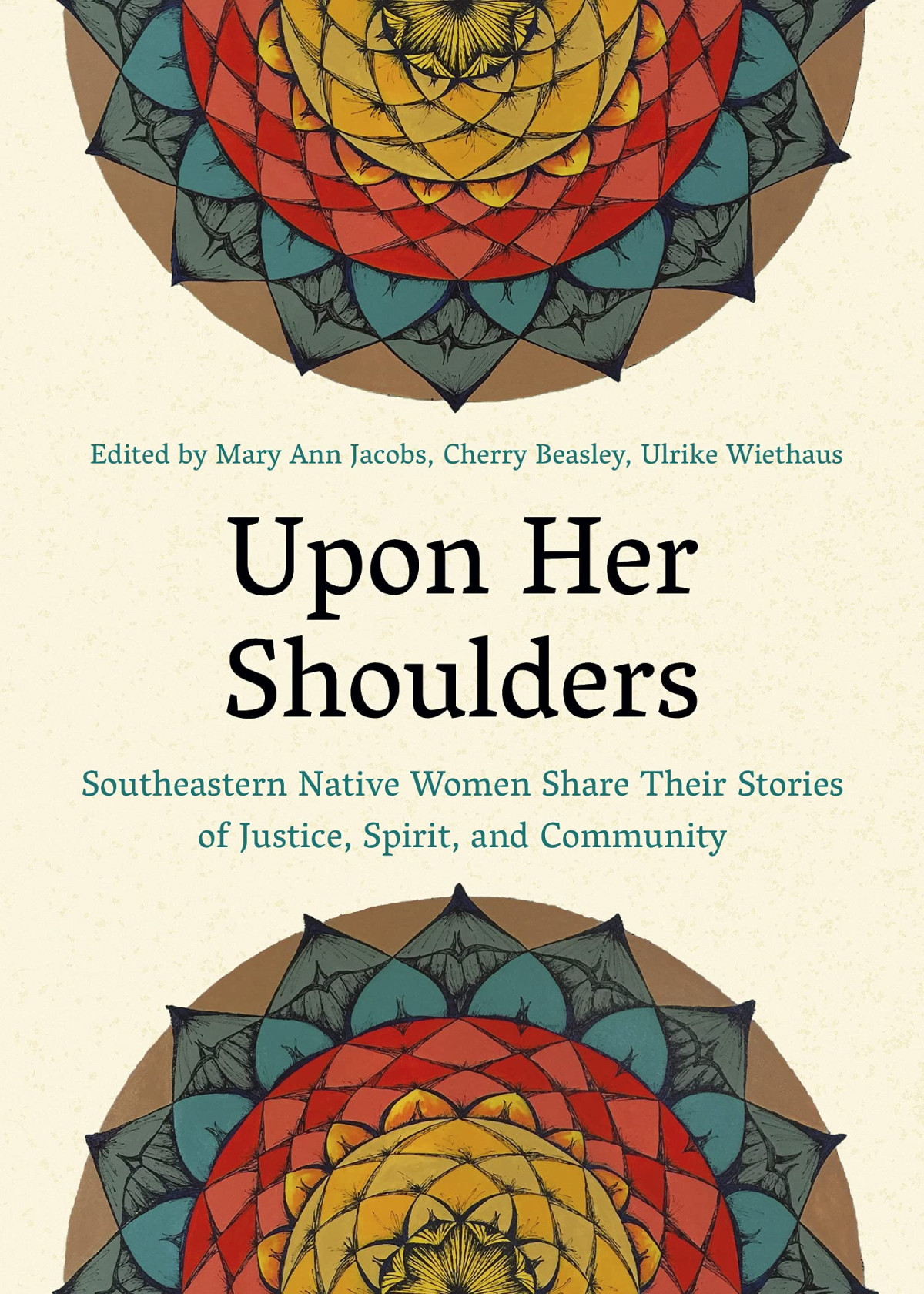 Upon Her Shoulders Southeastern Native Women Share Their Stories Of Justice Spirit And Community Mary Ann Jacobs