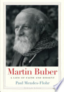 Martin Buber A Life Of Faith And Dissent Paul Mendesflohr
