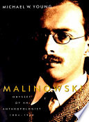 Malinowski Odyssey Of An Anthropologist 18841920 Michael W Young