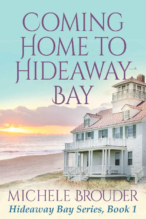 Coming Home To Hideaway Bay A Sweet Beach Read Hideaway Bay Series Book 1 Michele Brouder