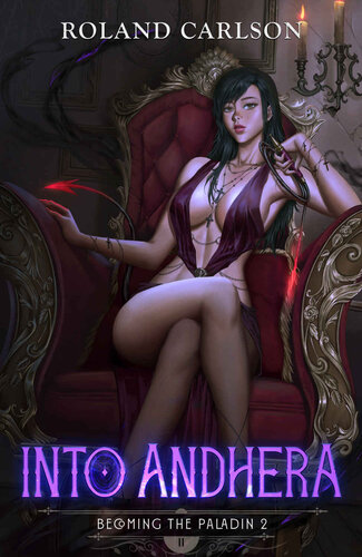 Into Andhera Becoming The Palladin Book 2 1st Edition Roland Carlson