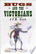 Bugs And The Victorians John F M Clark