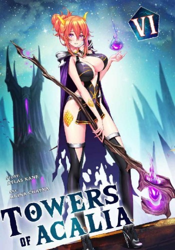 Towers Of Acalia The Reincarnated Core Vol Vi 1st Edition Atlas Kane