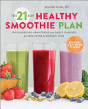 The 21day Healthy Smoothie Plan Invigorating Smoothies Daily Support For Wellness Weight Loss Jennifer Koslo