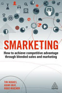 Smarketing How To Achieve Competitive Advantage Through Blended Sales And Marketing 1st Edition Tim Hughes